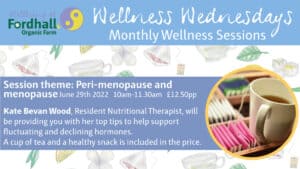 Wellness Wednesdays - Menopause and Perimenopause @ Fordhall Organic Farm | Tern Hill | England | United Kingdom